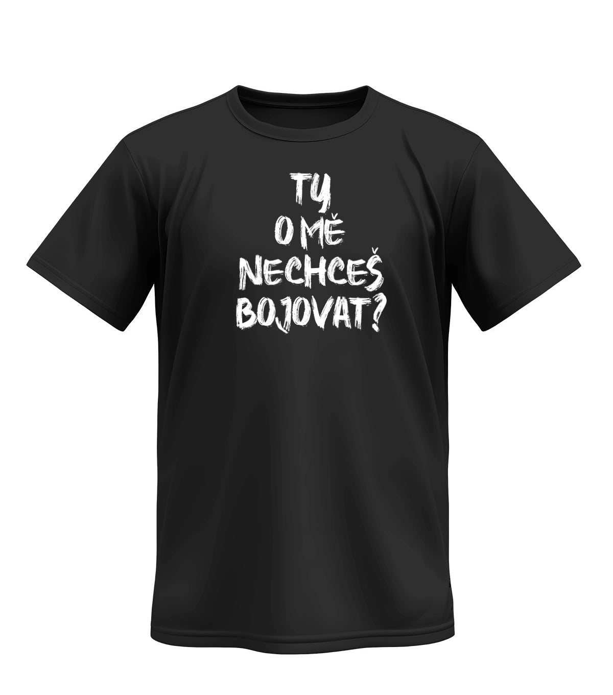 Tričko Ty O Mě Nechceš Bojovat?