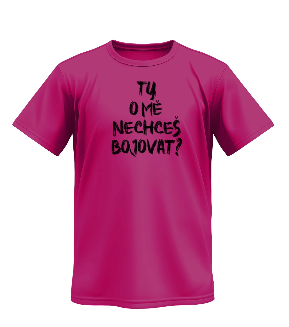 Tričko Ty O Mě Nechceš Bojovat?
